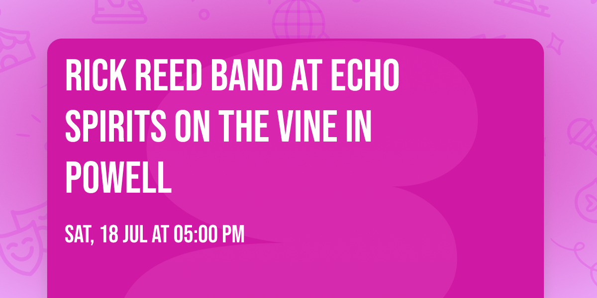Rick Reed Band at Echo Spirits on the Vine in Powell