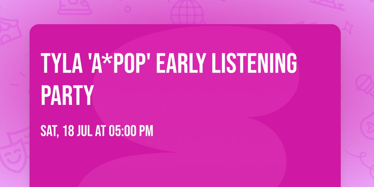 TYLA 'A*POP' Early Listening Party