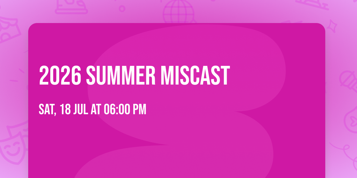 2026 Summer Miscast 