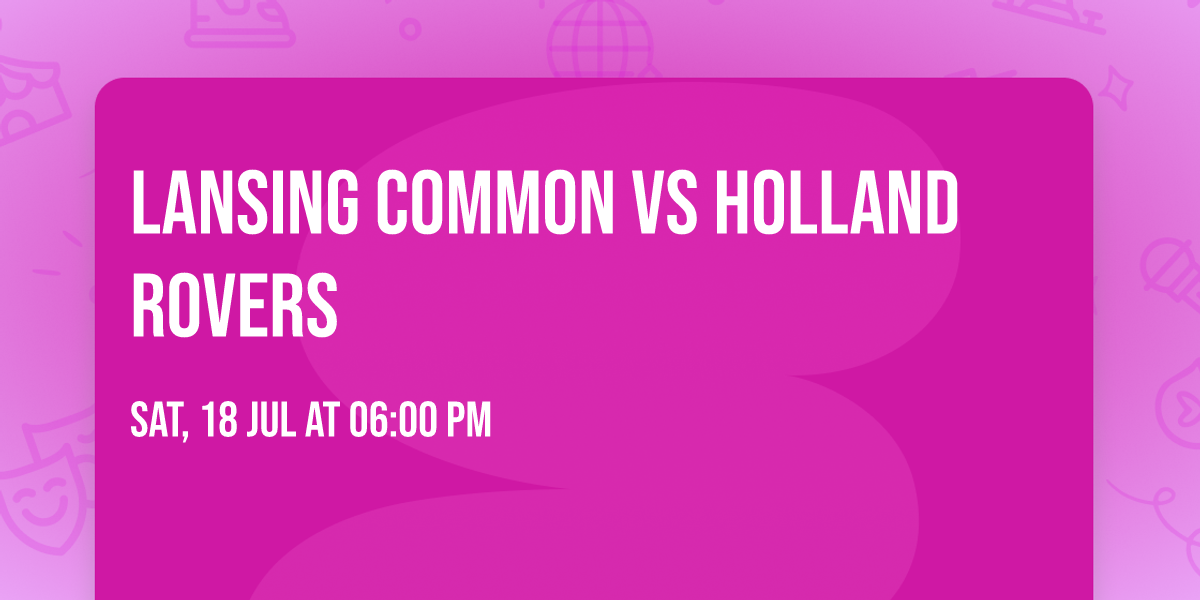 Lansing Common vs Holland Rovers