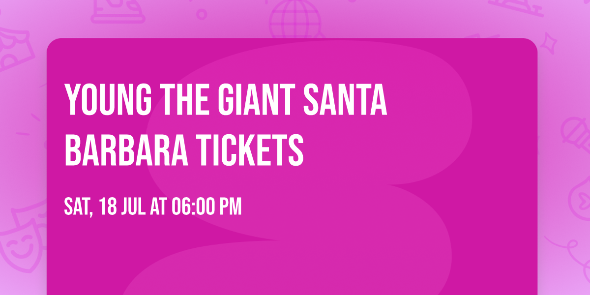 Young The Giant Santa Barbara Tickets