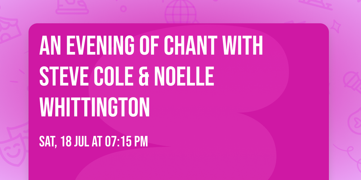 An Evening of Chant with Steve Cole & Noelle Whittington