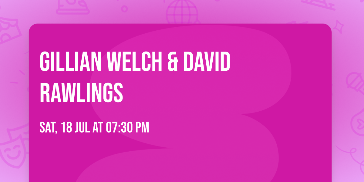Gillian Welch & David Rawlings