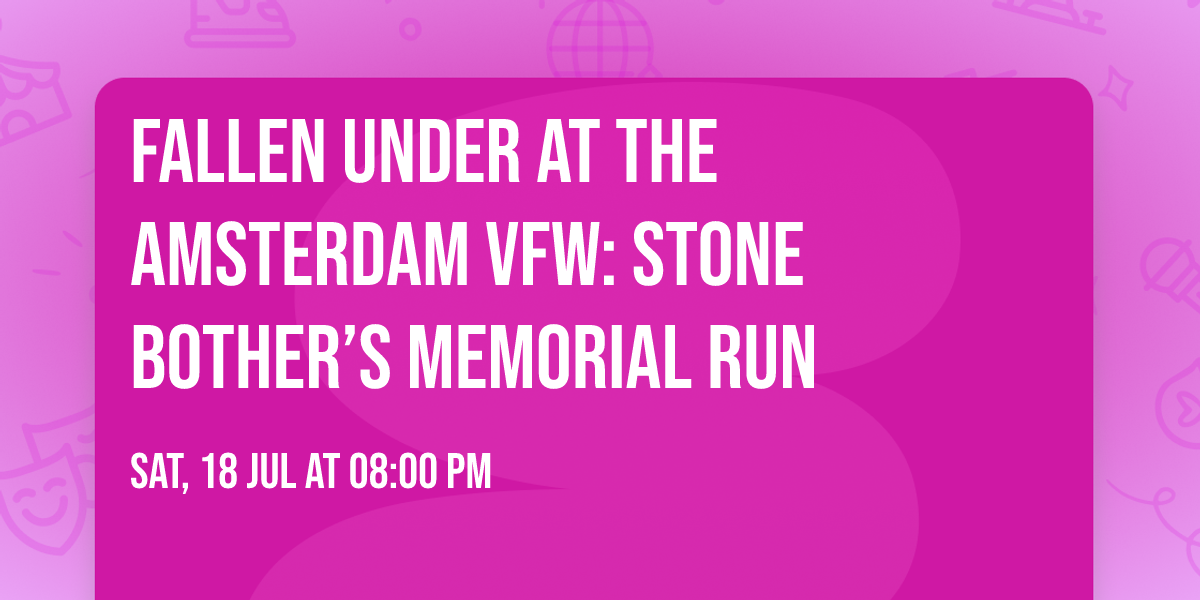 Fallen Under at the Amsterdam VFW: Stone Bother\u2019s Memorial Run