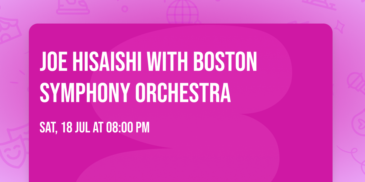 Joe Hisaishi with Boston Symphony Orchestra