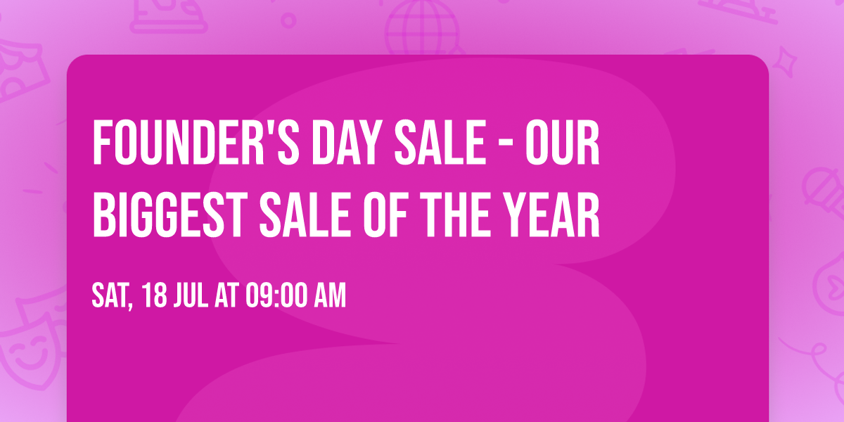 Founder's Day Sale - Our Biggest Sale of the Year
