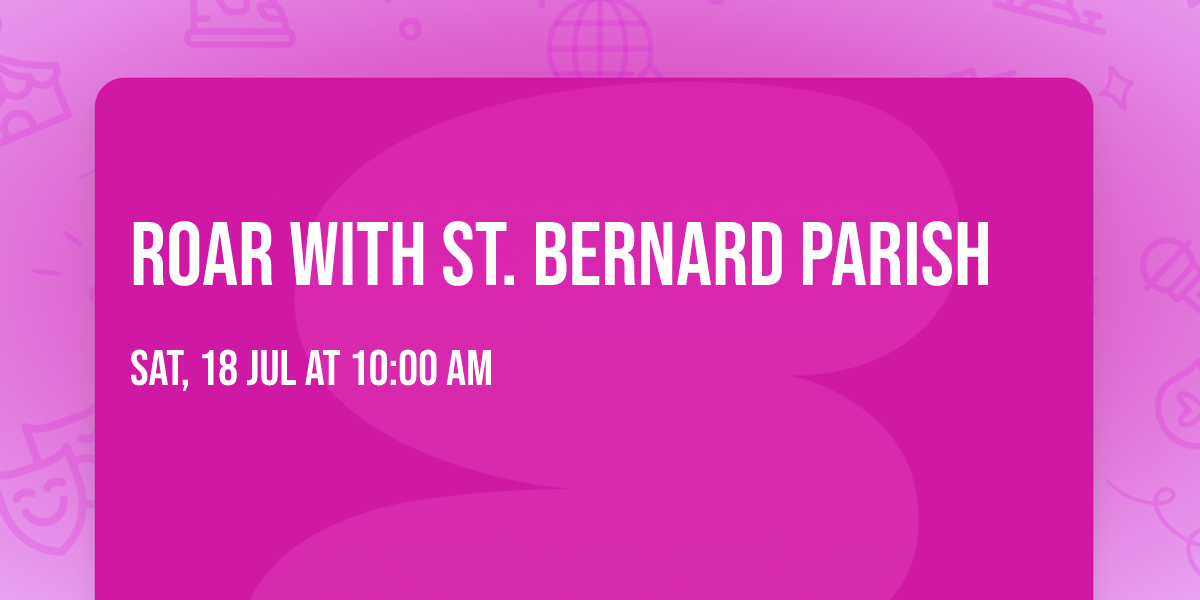 Roar with St. Bernard Parish