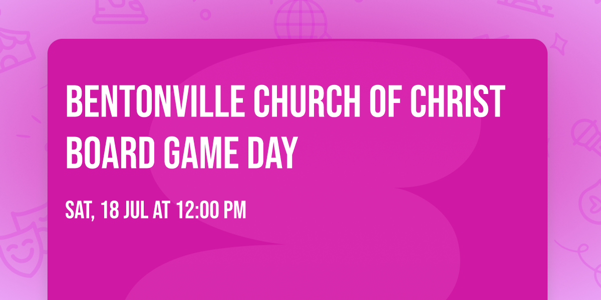 Bentonville Church of Christ Board Game Day 
