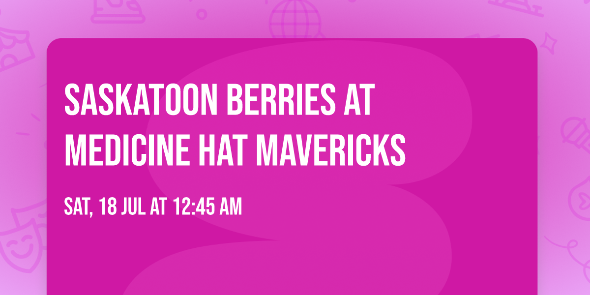 Saskatoon Berries at Medicine Hat Mavericks