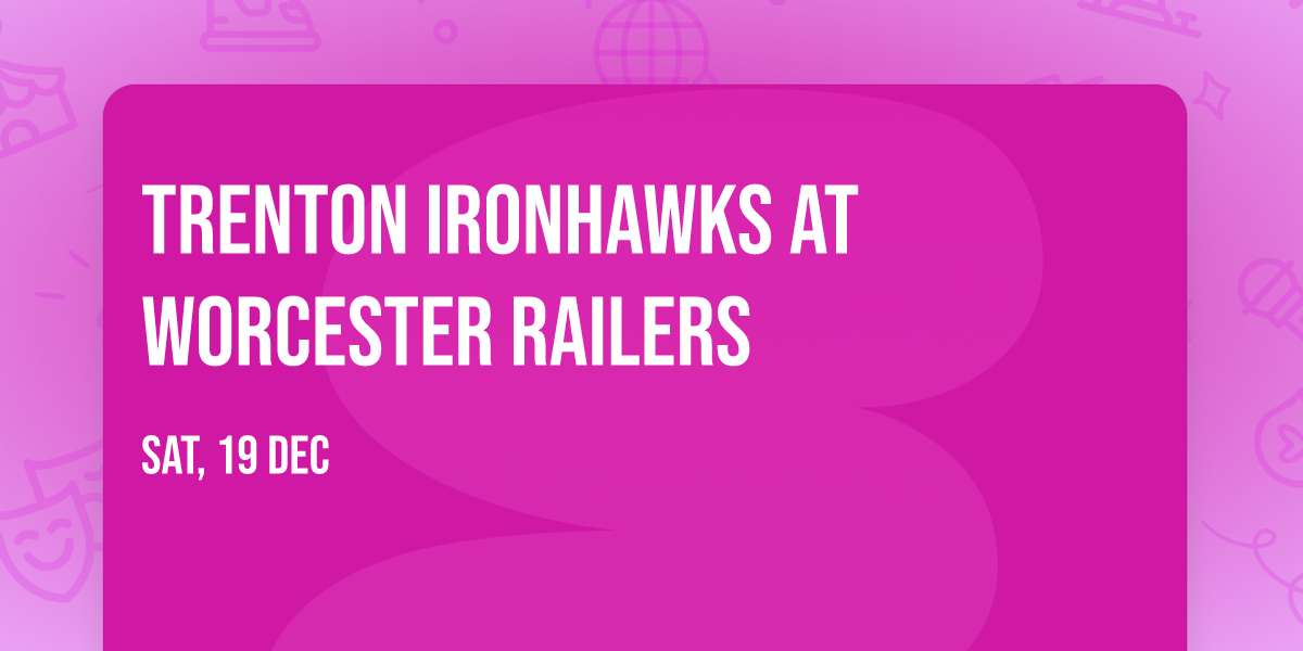 Trenton Ironhawks at Worcester Railers