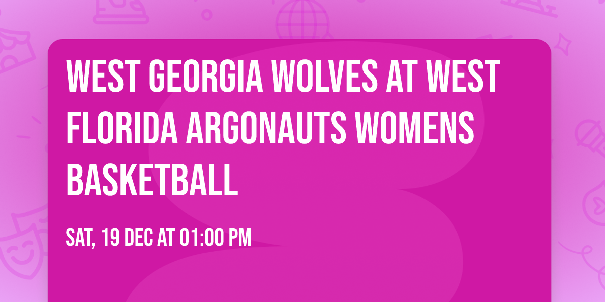 West Georgia Wolves at West Florida Argonauts Womens Basketball