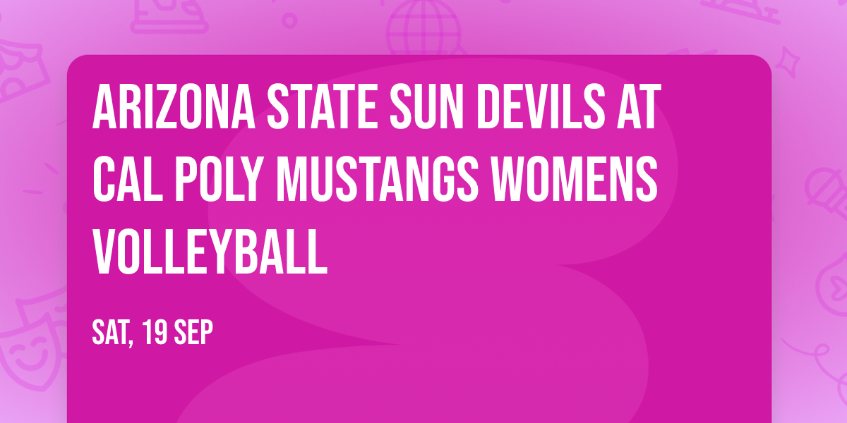 Arizona State Sun Devils at Cal Poly Mustangs Womens Volleyball