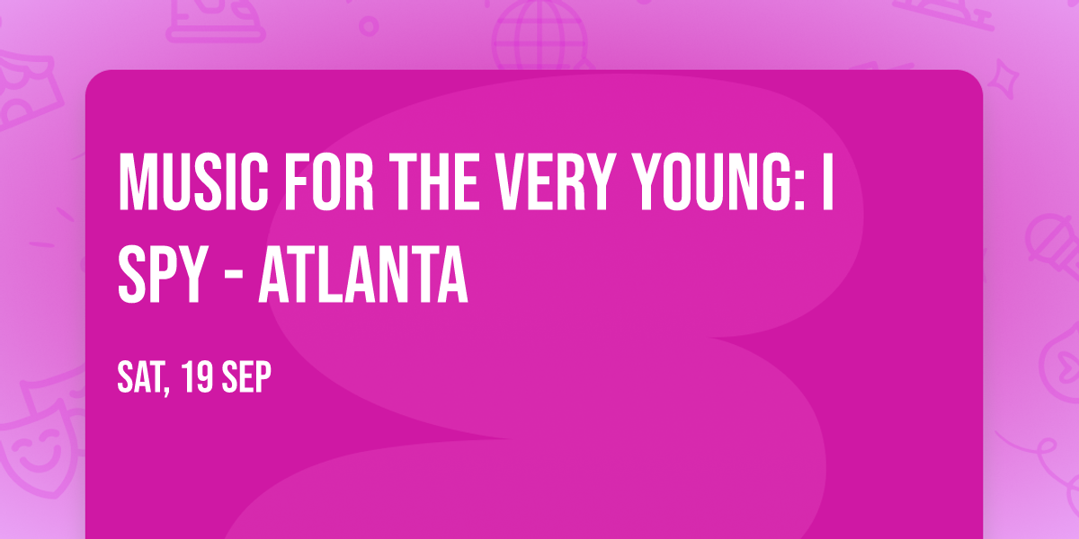 Music for the Very Young: I Spy - Atlanta
