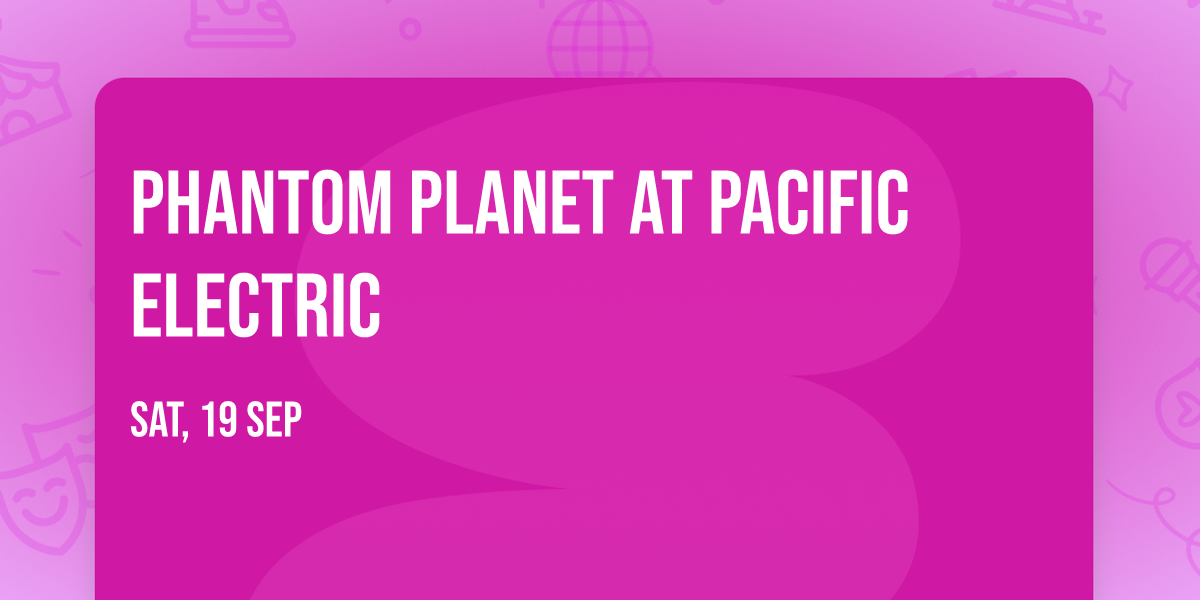 Phantom Planet at Pacific Electric
