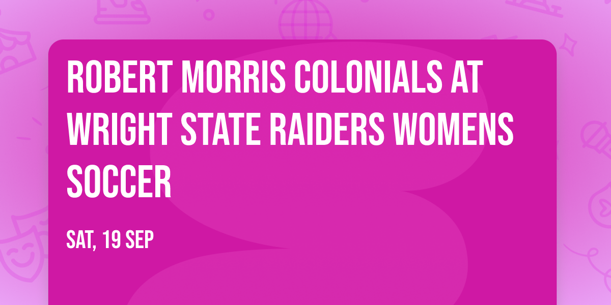 Robert Morris Colonials at Wright State Raiders Womens Soccer