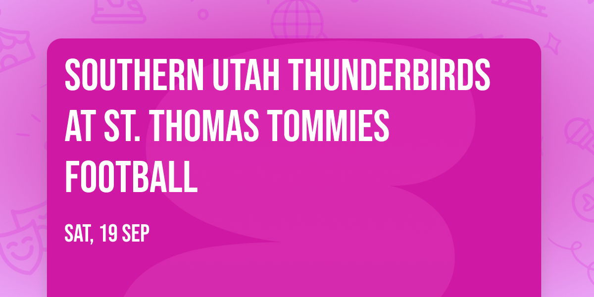 Southern Utah Thunderbirds at St. Thomas Tommies Football