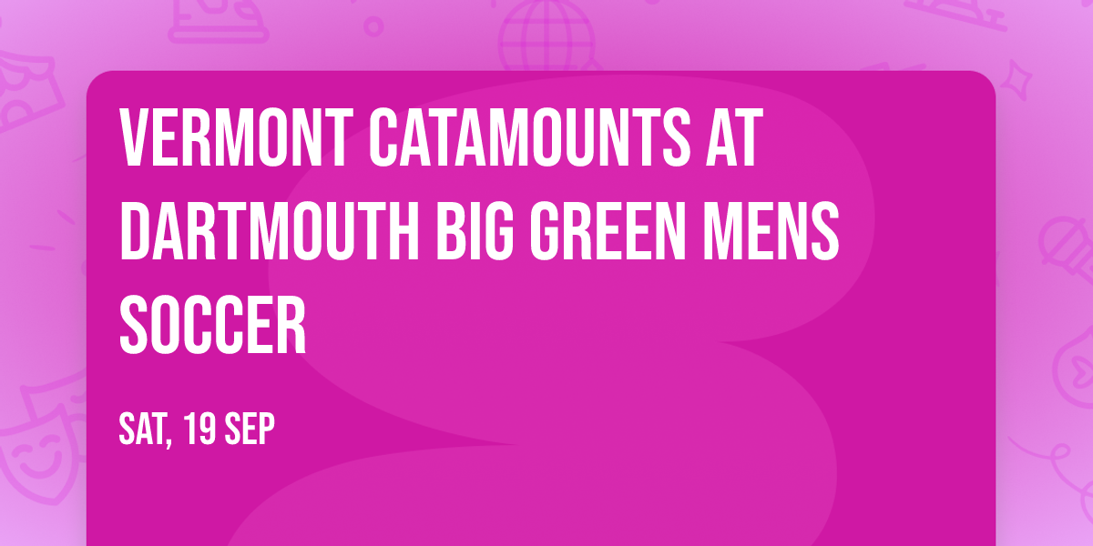 Vermont Catamounts at Dartmouth Big Green Mens Soccer