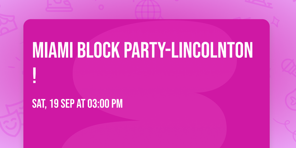 MIAMI BLOCK PARTY-LINCOLNTON!