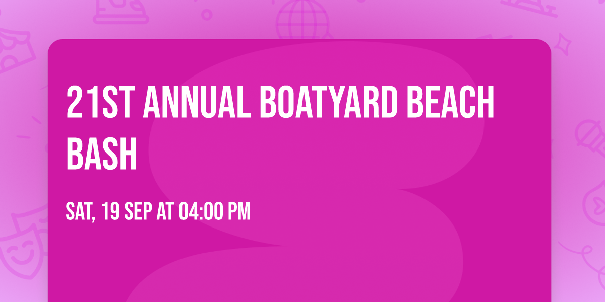 21st Annual Boatyard Beach Bash
