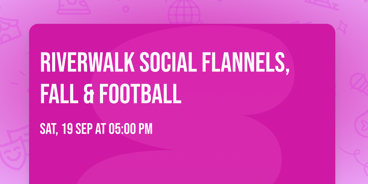 Riverwalk Social Flannels, Fall & Football