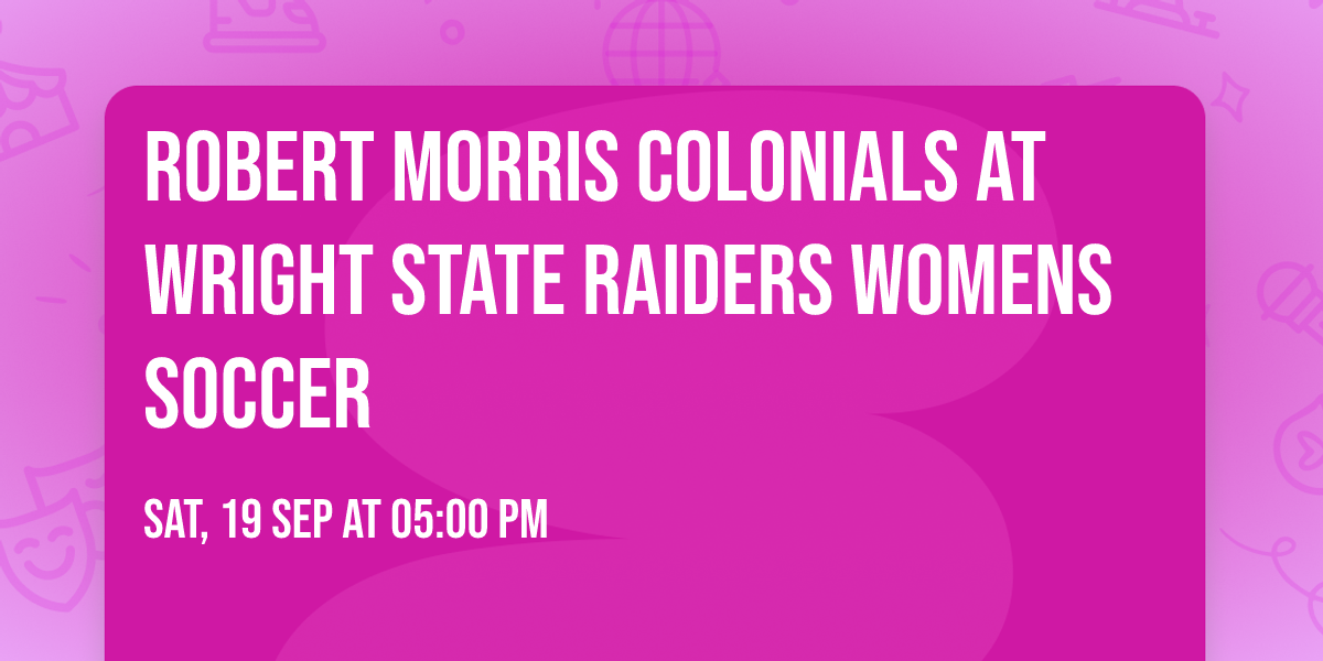 Robert Morris Colonials at Wright State Raiders Womens Soccer