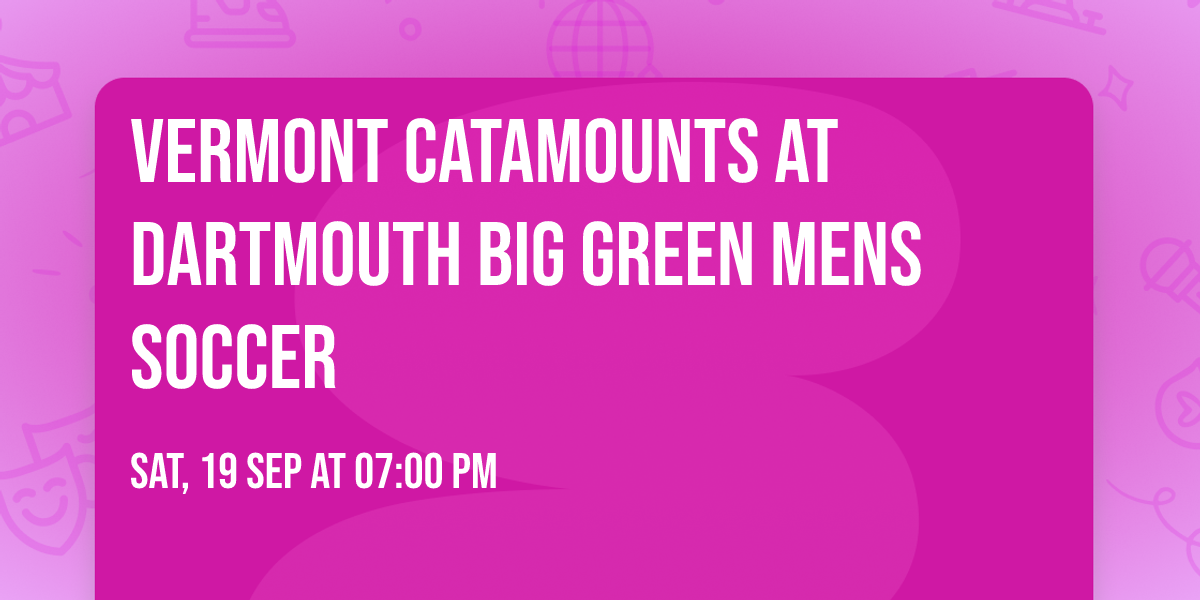 Vermont Catamounts at Dartmouth Big Green Mens Soccer