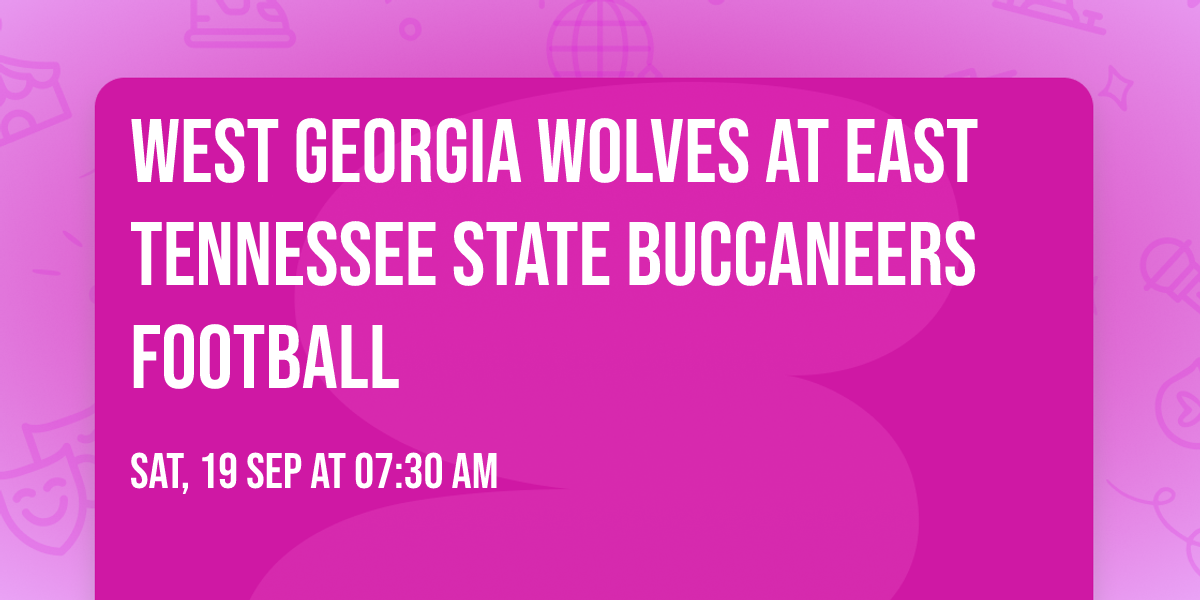 West Georgia Wolves at East Tennessee State Buccaneers Football