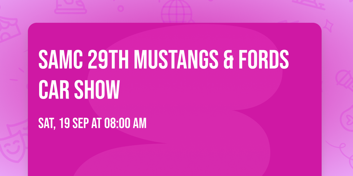 SAMC 29th Mustangs & Fords Car Show