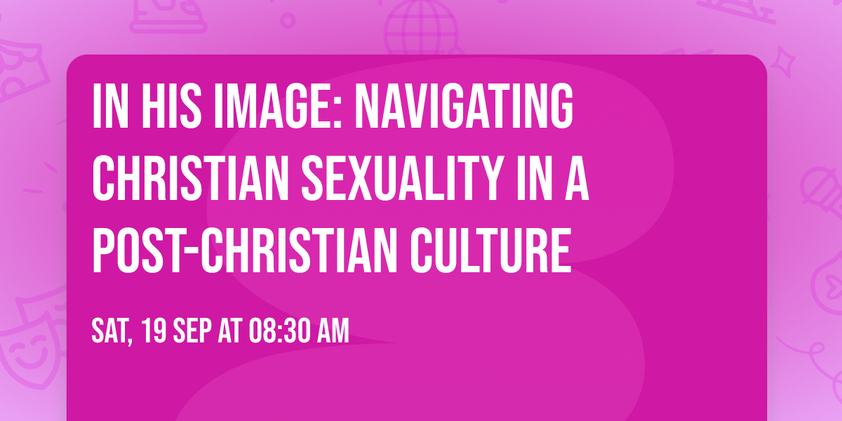 In His Image: Navigating Christian Sexuality in a Post-Christian Culture