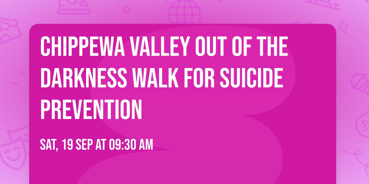 Chippewa Valley Out of the Darkness Walk for Suicide Prevention