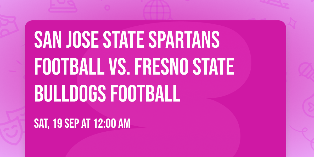 San Jose State Spartans Football vs. Fresno State Bulldogs Football