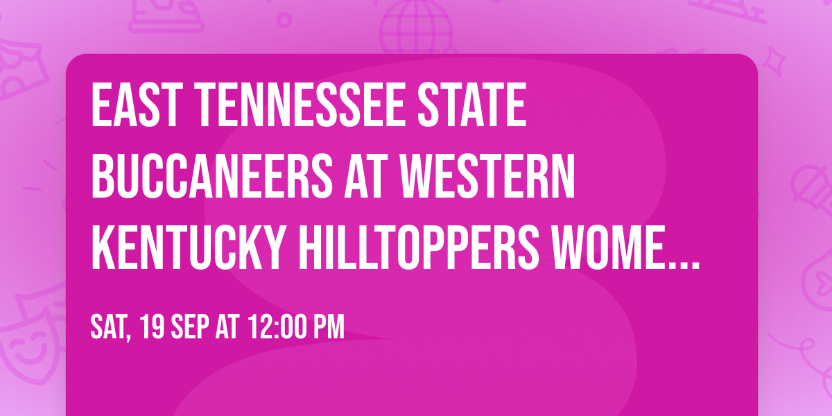 East Tennessee State Buccaneers at Western Kentucky Hilltoppers Womens Volleyball