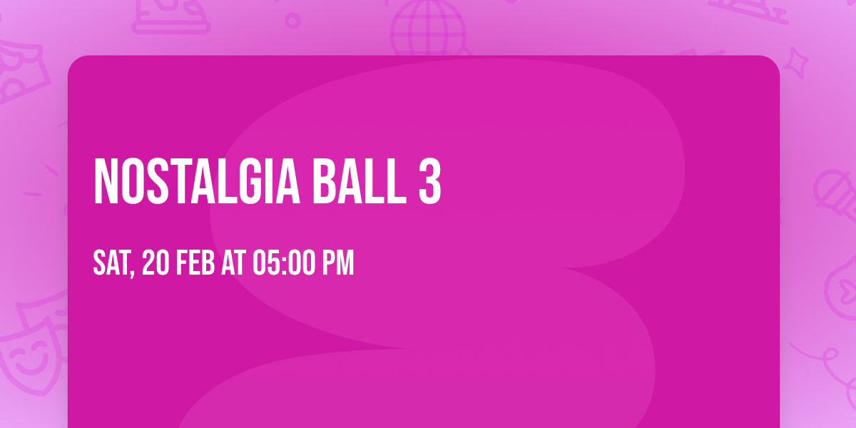NOSTALGIA BALL 3