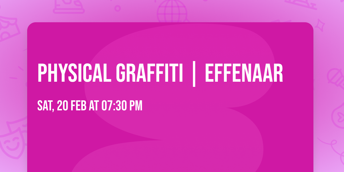 Physical Graffiti | Effenaar