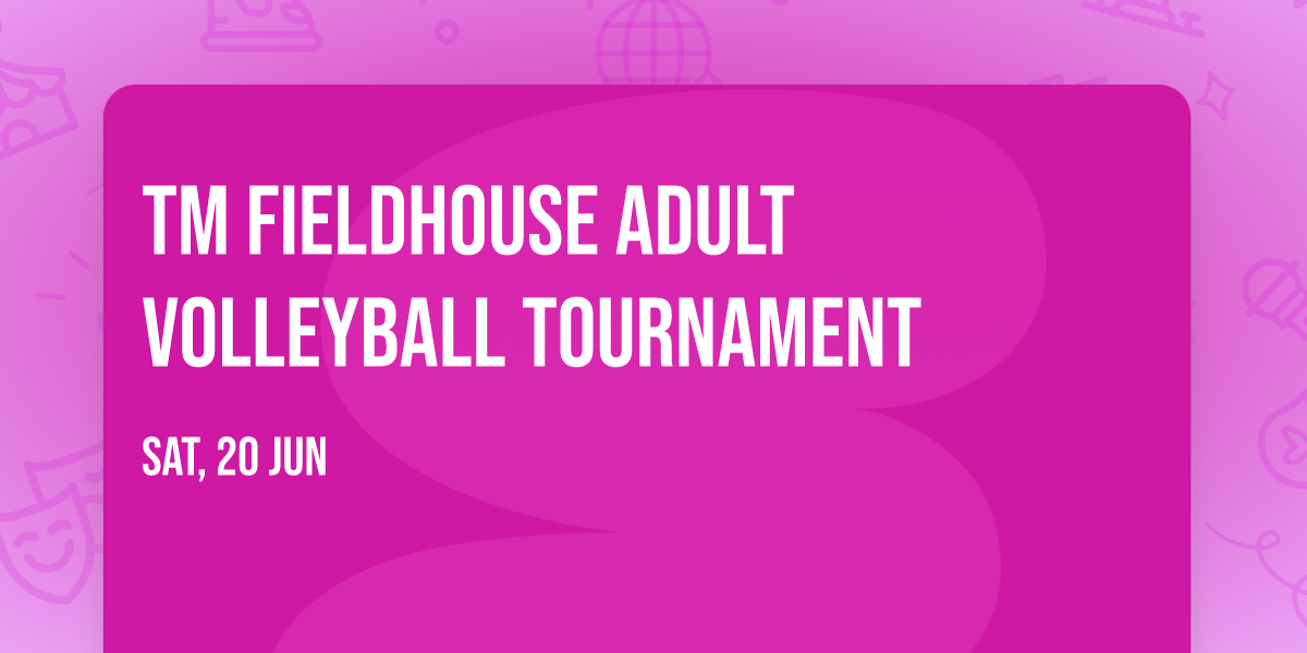 TM Fieldhouse Adult Volleyball Tournament
