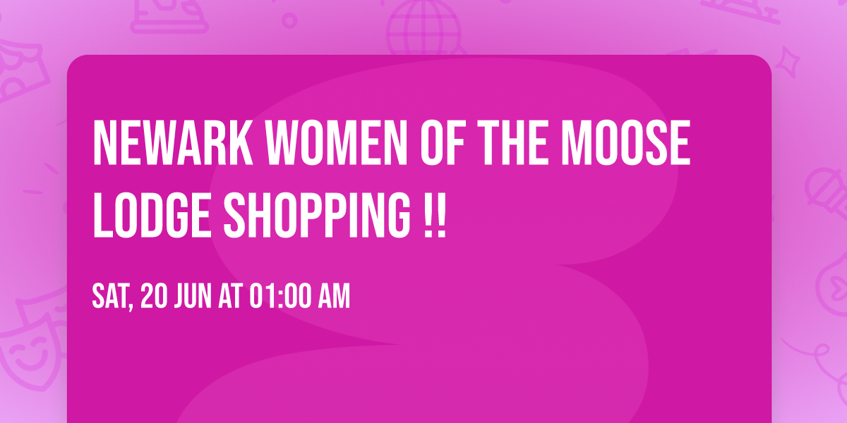 Newark Women of the Moose \ud83e\udece lodge shopping !! \ud83d\udecd\ufe0f 