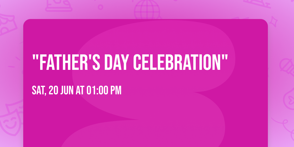 "Father's day Celebration"
