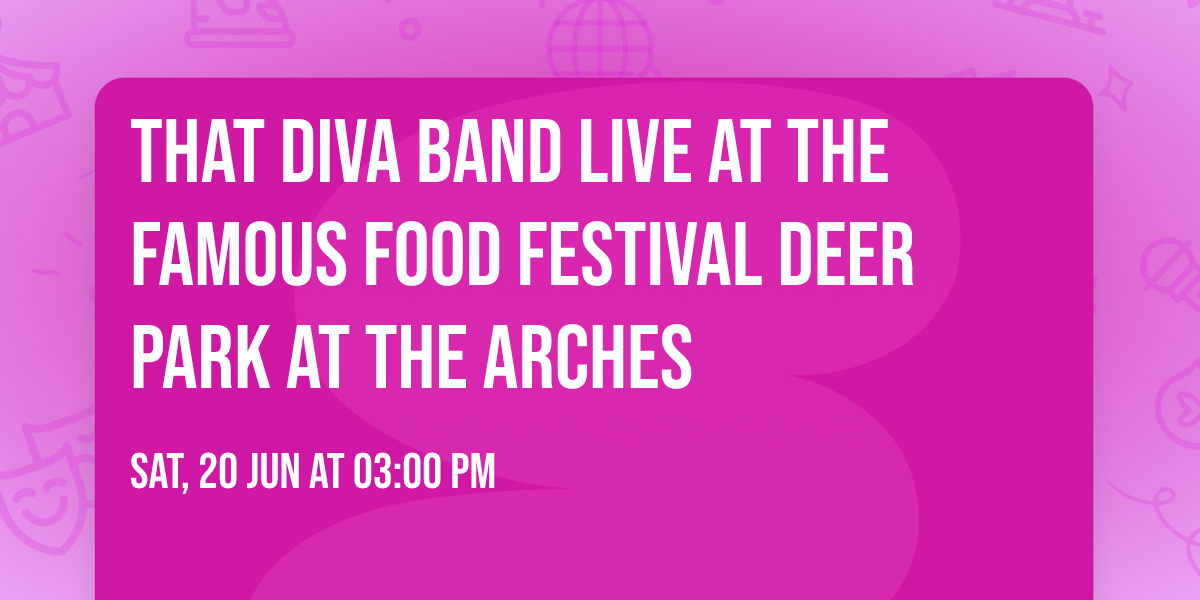 That Diva Band live at The Famous Food Festival Deer Park at The Arches