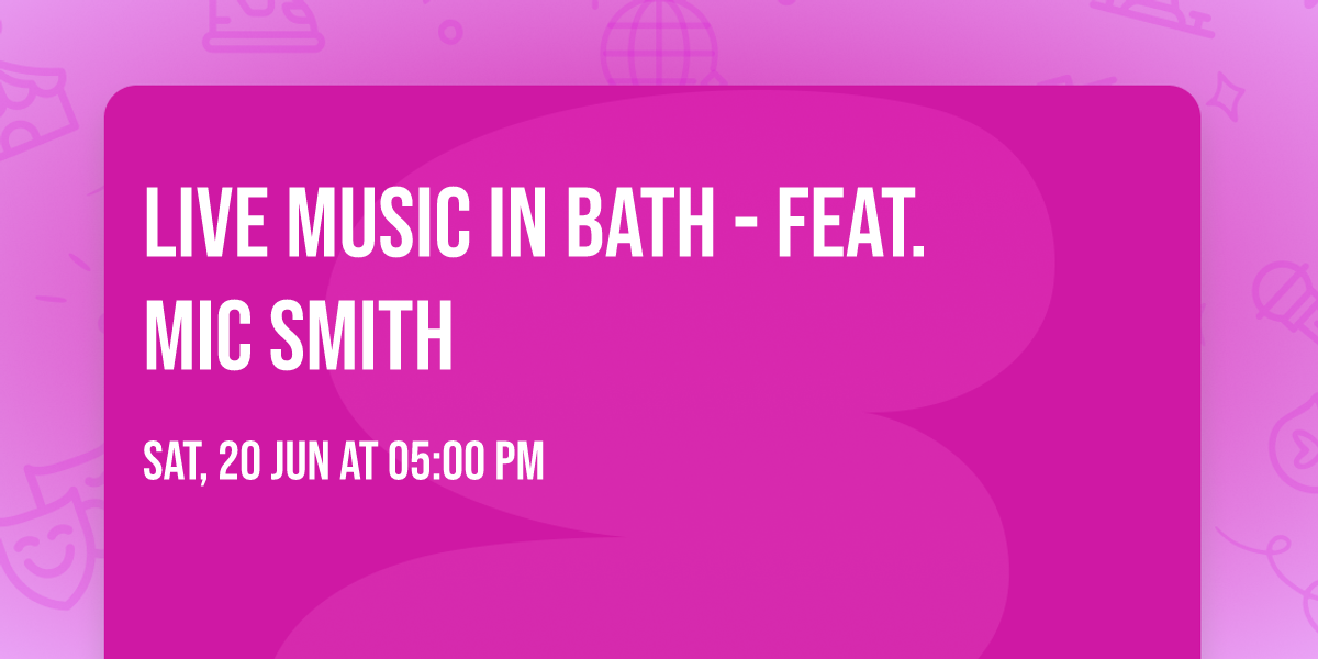 Live Music in Bath - feat. Mic Smith