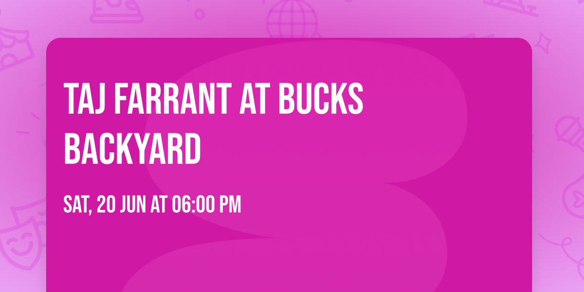 Taj Farrant at Bucks Backyard