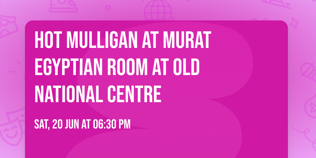 Hot Mulligan at Murat Egyptian Room at Old National Centre