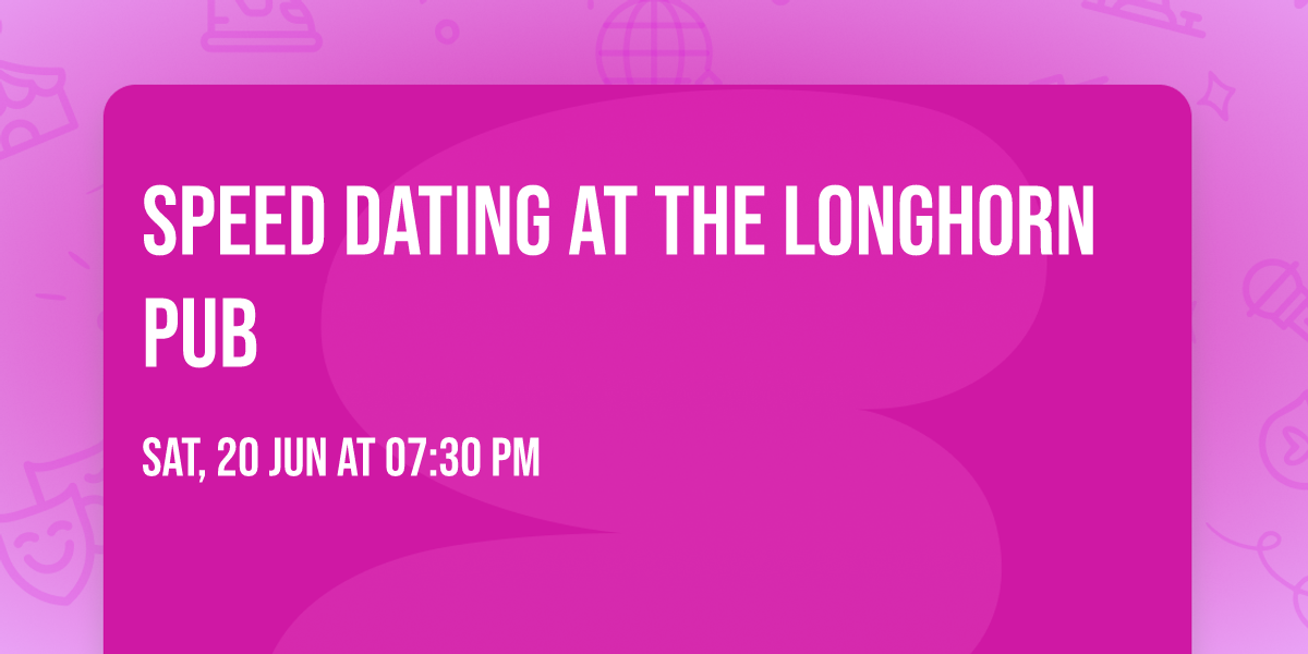 Speed Dating at The Longhorn Pub