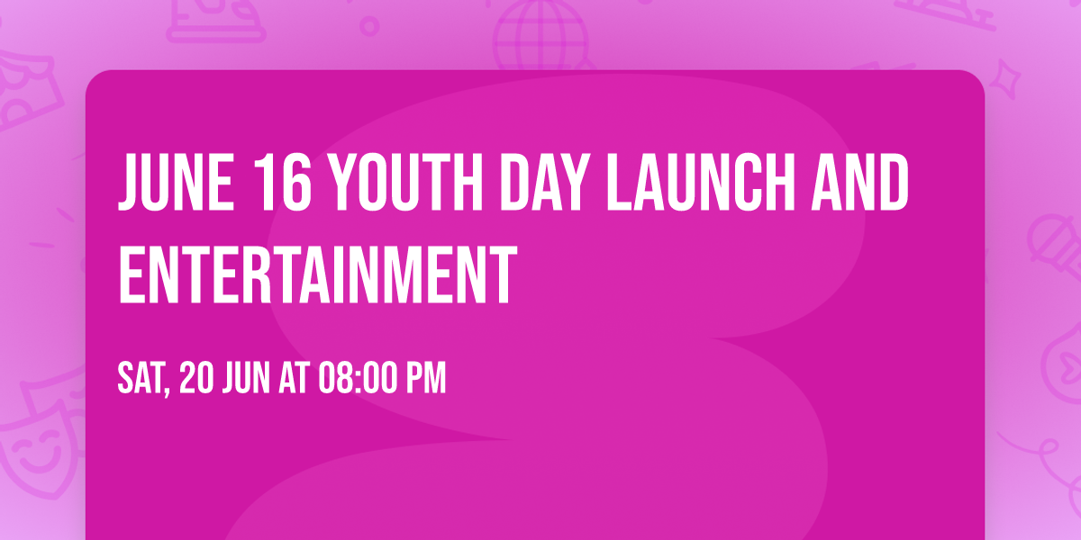 June 16 Youth day Launch and entertainment 