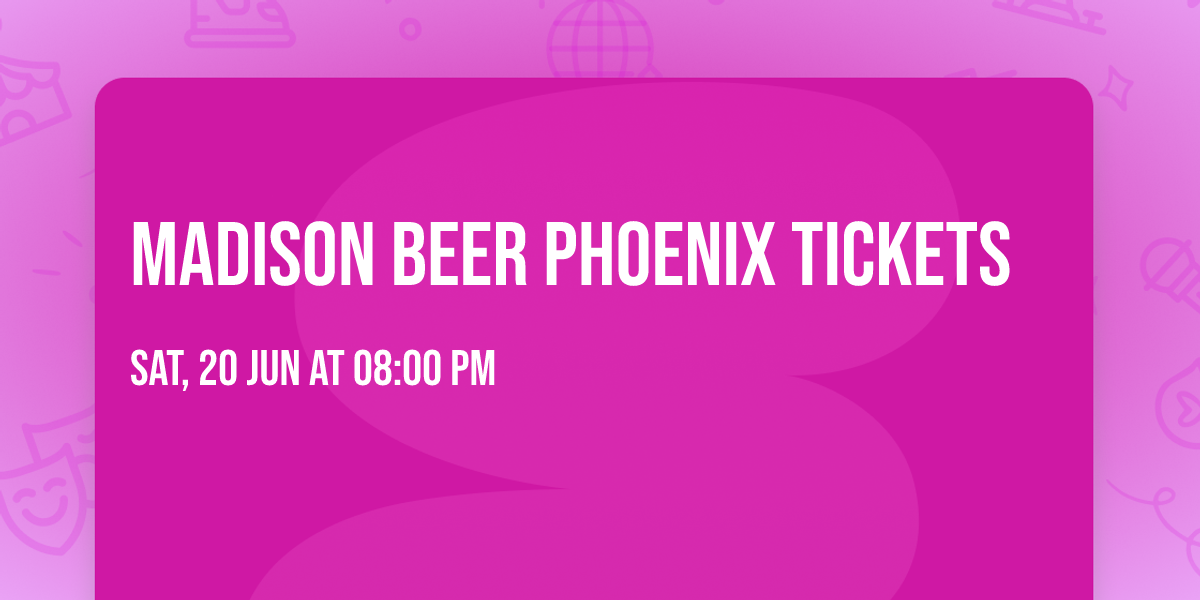 Madison Beer Phoenix Tickets