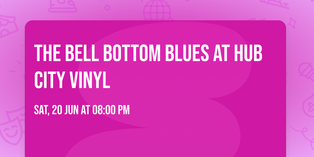 The Bell Bottom Blues at Hub City Vinyl