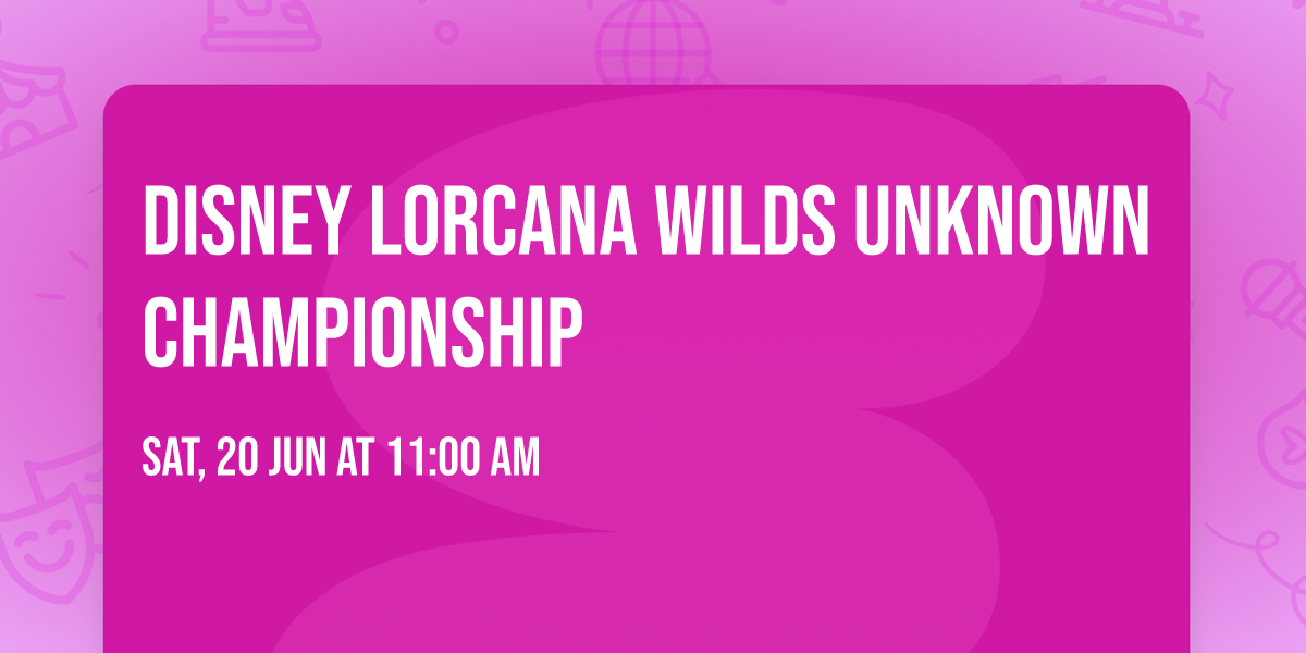 Disney Lorcana Wilds Unknown Championship