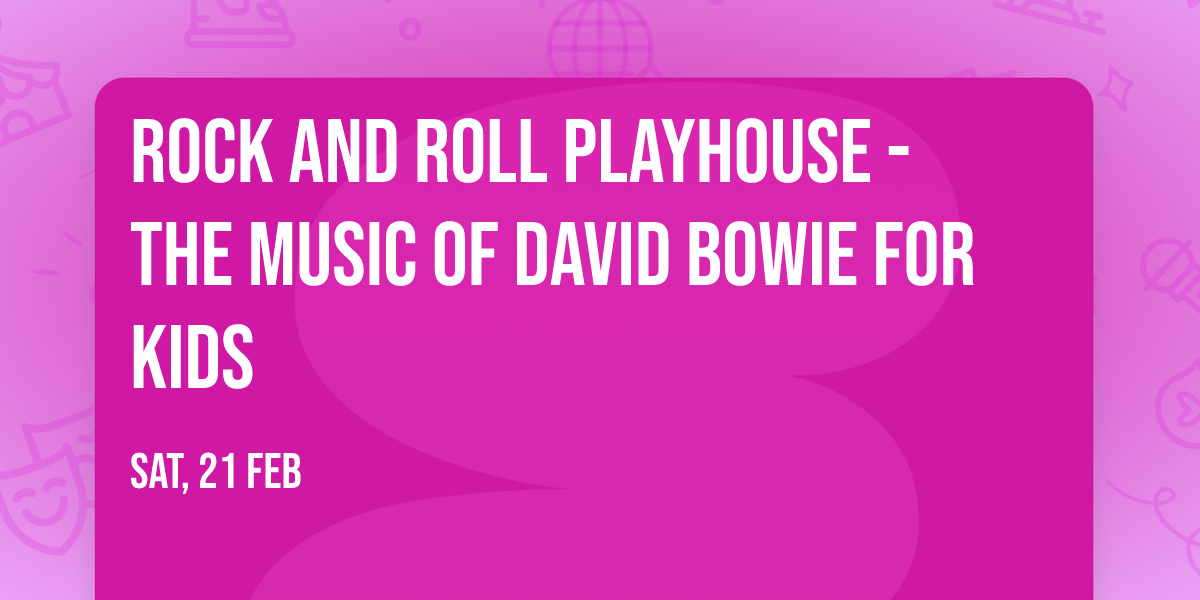 Rock and Roll Playhouse - The Music of David Bowie For Kids