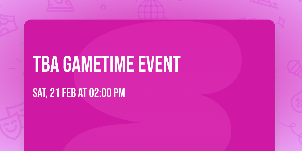 TBA GameTime Event