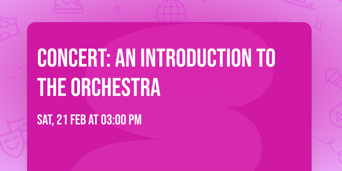 Concert: An Introduction to the Orchestra