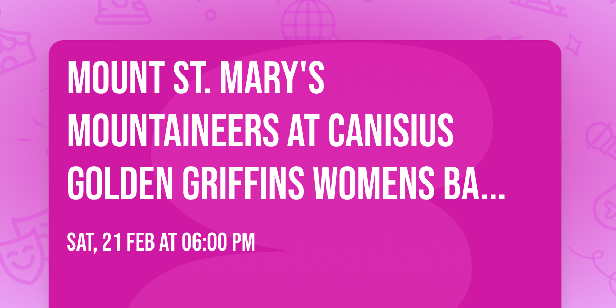 Mount St. Mary's Mountaineers at Canisius Golden Griffins Womens Basketball